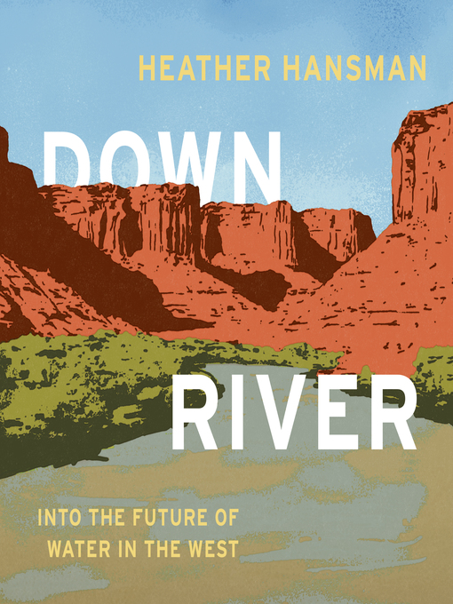 Title details for Downriver by Heather Hansman - Available